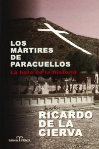 Los Maartires de Paracuellos: La Hora de La Historia
