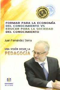 Formar para la economia del conocimiento vs. educar para la sociedad del conocimiento