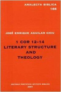 1 Cor 12 Literary Structure and Theology