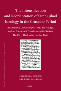 Intensification and Reorientation of Sunni Jihad Ideology in the Crusader Period