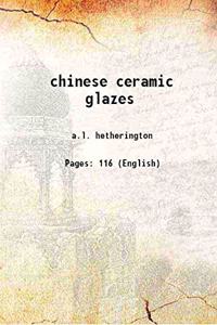 Chinese Ceramic Glazes 1937