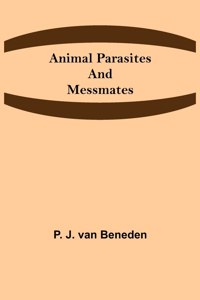 Animal Parasites and Messmates