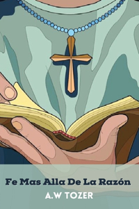 Fe mas alla de la razón (Spanish Edition)