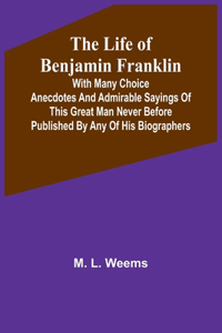 Life of Benjamin Franklin