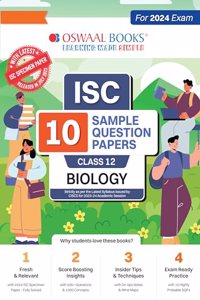 Oswaal ISC 10 Sample Question Papers Class 12 Biology For Board Exams 2024 (Based On The Latest CISCE/ ISC Specimen Paper)