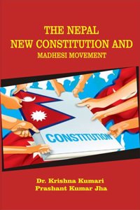 The Nepal New Constitution And Madhesi Movement