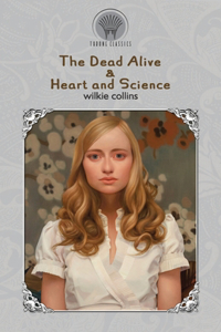 The Dead Alive & Heart and Science