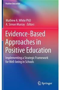 Evidence-Based Approaches in Positive Education