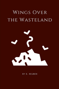 Wings Over the Wasteland