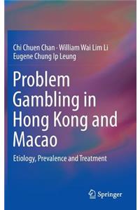 Problem Gambling in Hong Kong and Macao