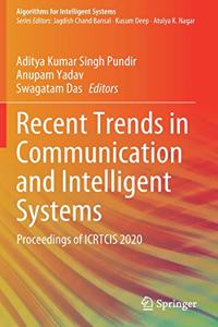 Recent Trends in Communication and Intelligent Systems