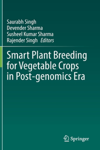 Smart Plant Breeding for Vegetable Crops in Post-Genomics Era