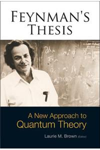 Feynman's Thesis - A New Approach to Quantum Theory