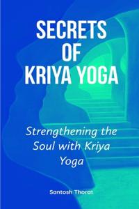 Secrets of Kriya Yoga