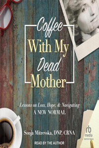 Coffee with My Dead Mother