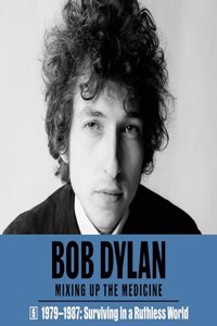 Bob Dylan: Mixing Up the Medicine, Vol. 6