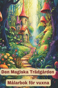 Den Magiska Trädgården Målarbok för vuxna