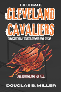 Ultimate Cleveland Cavaliers Basketball Trivia Book For Fans