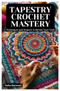 Tapestry Crochet Mastery