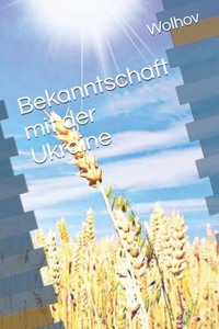 Bekanntschaft mit der Ukraine
