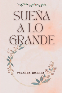 Sueña a Lo Grande