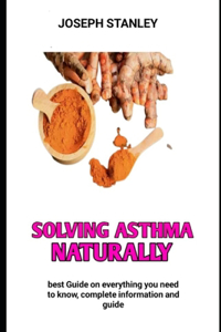 Solving Asthma Naturally