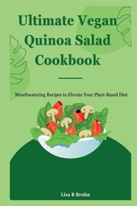 Ultimate Vegan Quinoa Salad Cookbook