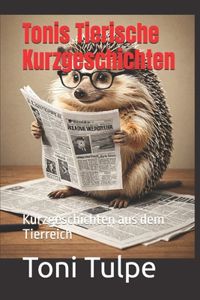 Tonis Tierische Kurzgeschichten