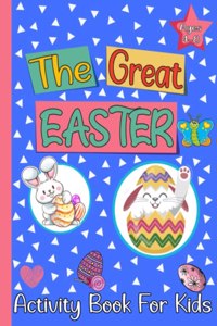 The Great Easter Activity Book For Kids Ages 4-8