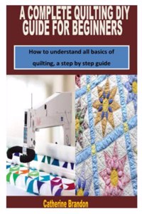 A Complete Quilting DIY Guide for Beginners