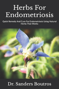 Herbs For Endometriosis