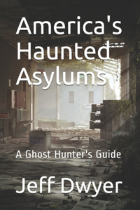 America's Haunted Asylums