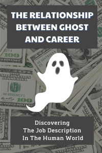 The Relationship Between Ghost And Career