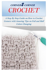 Corner 2 Corner Crochet