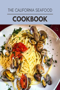 The California Seafood Cookbook
