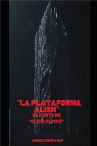 La Plataforma Alien