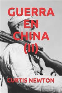 Guerra En China (II)
