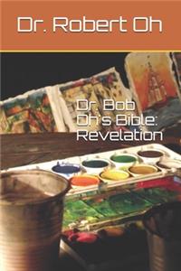 Dr. Bob Oh's Bible