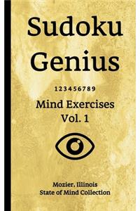 Sudoku Genius Mind Exercises Volume 1: Mozier, Illinois State of Mind Collection