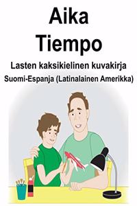 Suomi-Espanja (Latinalainen Amerikka) Aika/Tiempo Lasten kaksikielinen kuvakirja