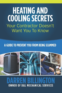 Heating and Cooling Secrets Your Contractor Doesn't Want You To Know