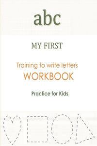 abc MY FIRST Training to Write Letters WORKBOOK Practice For Kids