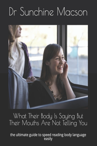 What Their Body Is Saying But Their Mouths Are Not Telling You