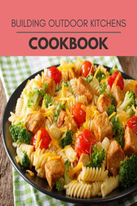 Building Outdoor Kitchens Cookbook