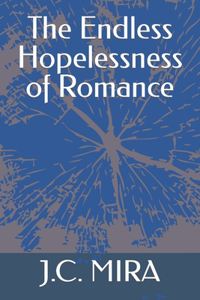 Endless Hopelessness of Romance