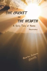 The Cricket on The Hearth A Fairy Tale of Home