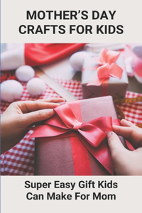 Mother's Day Crafts For Kids