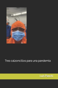 Tres calzoncillos para una pandemia