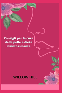 Consigli per la cura della pelle e dieta disintossicante