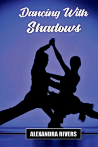 Dancing with Shadow